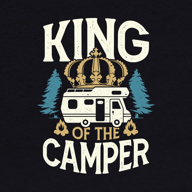 King Of The Camper RV Camping Camper Gift by Dolde08